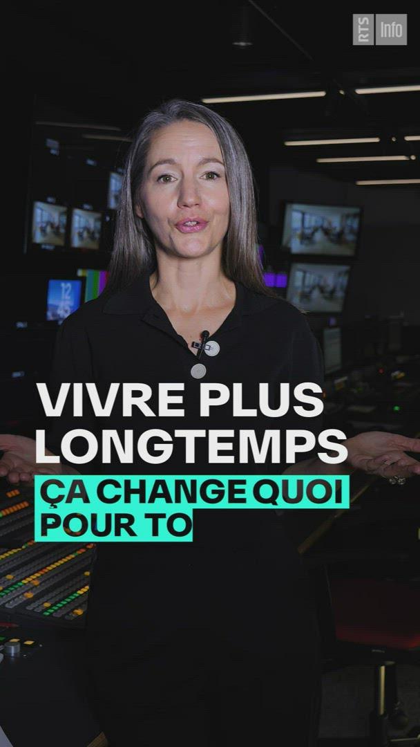 Vivre plus longtemps, ça change quoi pour vous?