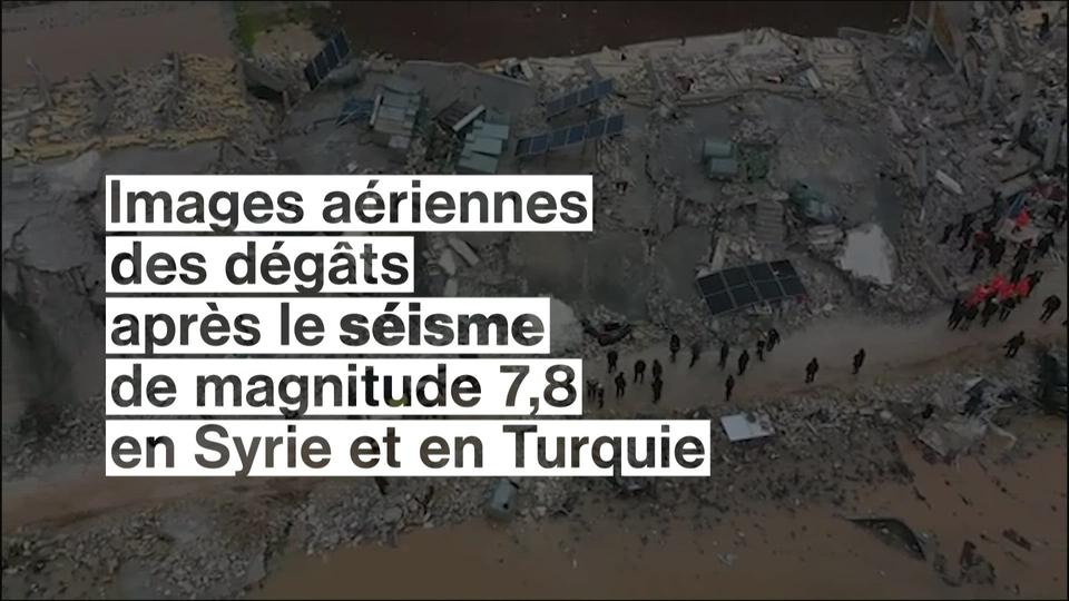 Images aériennes des dégâts après le séisme en Syrie et en Turquie