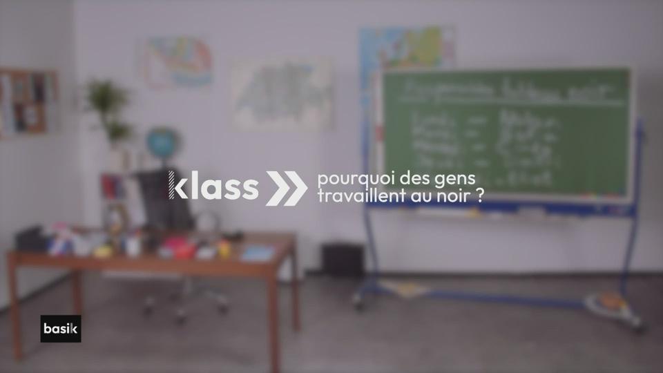 klass :  pourquoi des gens travaillent au noir ?