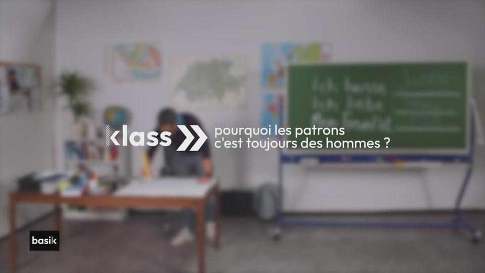 klass : pourquoi les patrons, c'est toujours des hommes ?