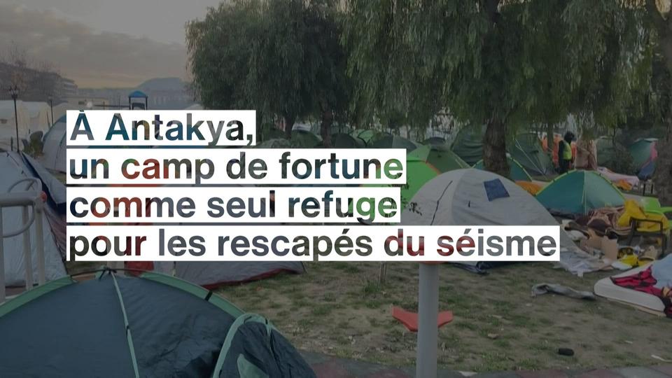 À Antakya, un camp de fortune comme seul refuge pour les rescapés du séisme