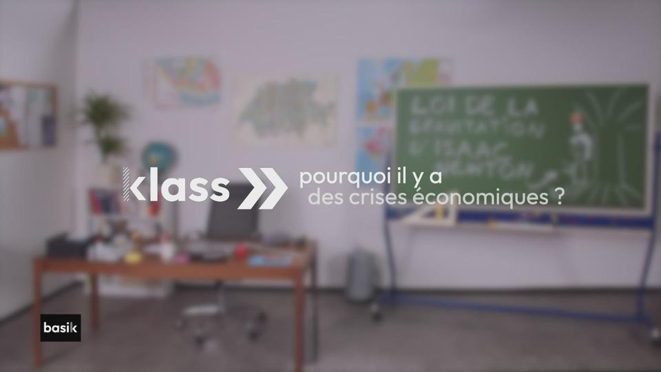 klass : pourquoi il y a des crises économiques?