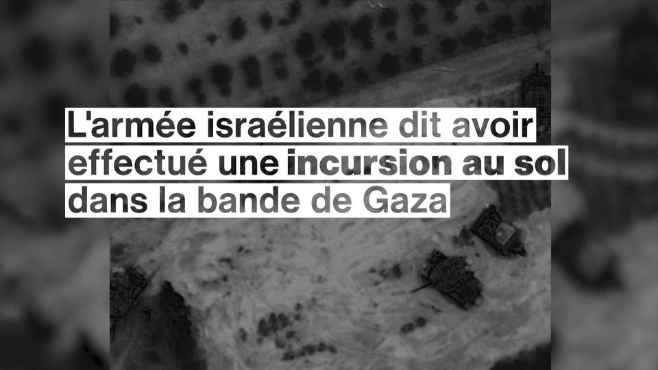 L'armée israélienne dit avoir effectué une incursion au sol dans la bande de Gaza