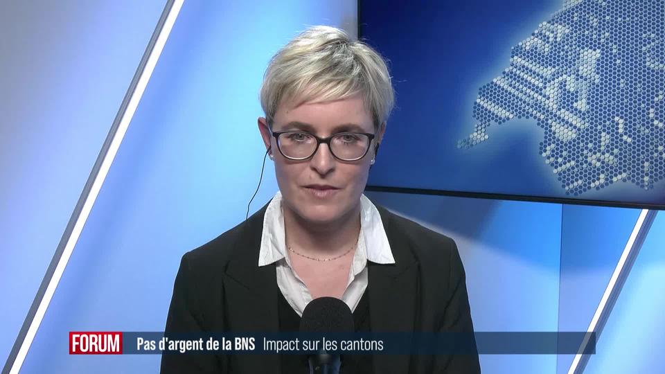 Impact sur les cantons qui ne toucheront pas d'argent de la BNS: interview de Rosalie Beuret Siess