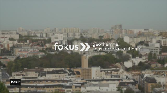 fokus :  géothermie, sous terre la solution ?