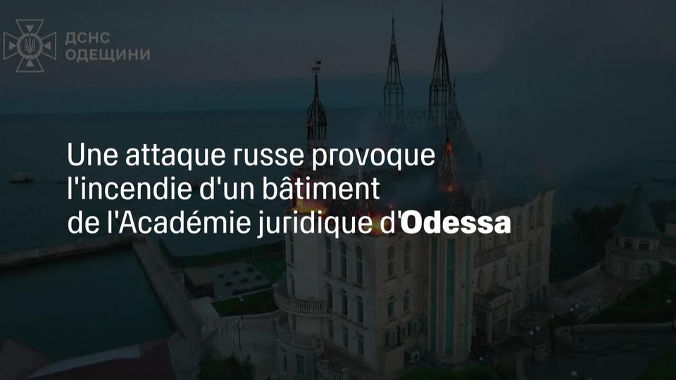 Une attaque russe provoque l'incendie d'un bâtiment de l'Académie juridique d'Odessa