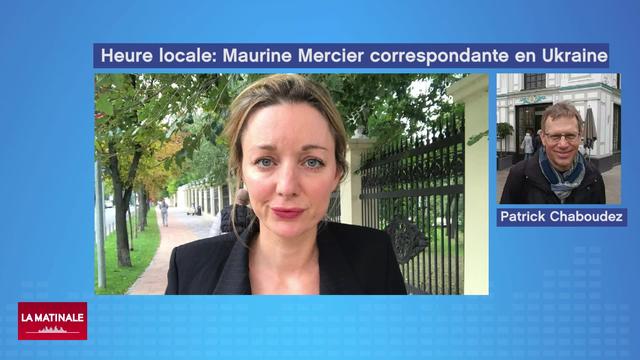 Heure locale - Maurine Mercier, correspondante en Ukraine