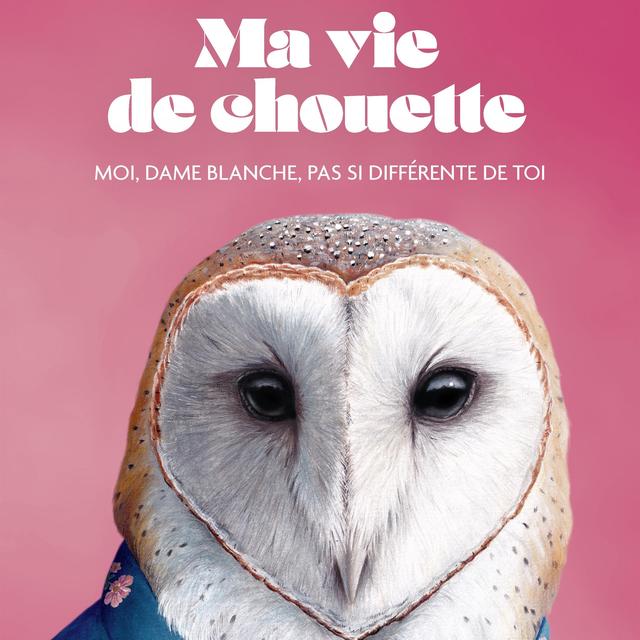 Ma vie de Chouette - Alexandre Roulin, Christine Mohr [éditions Salamandre]