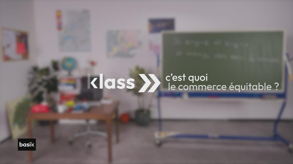 klass : c'est quoi le commerce équitable ?