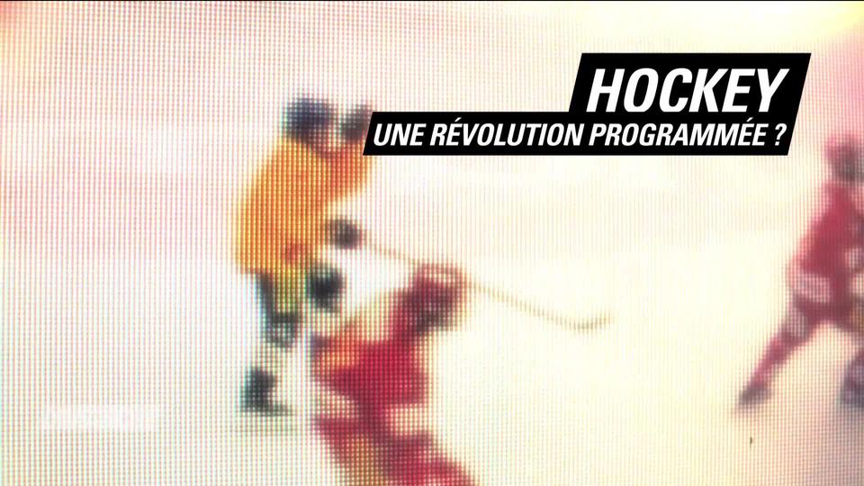 Le MAG : Hockey, une révolution programmée?