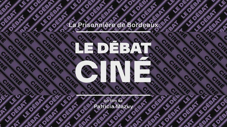 Débat cinéma: "La prisonnière de Bordeaux" de Patricia Mazuy