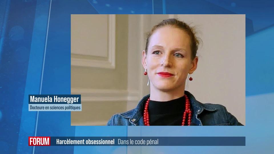 Le harcèlement obsessionnel sera désormais puni par le code pénal: interview de Manuela Honegger