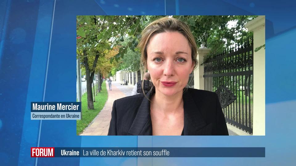 Point de situation de Maurine Mercier à Kharkiv, alors que la Russie est à l’offensive (vidéo)