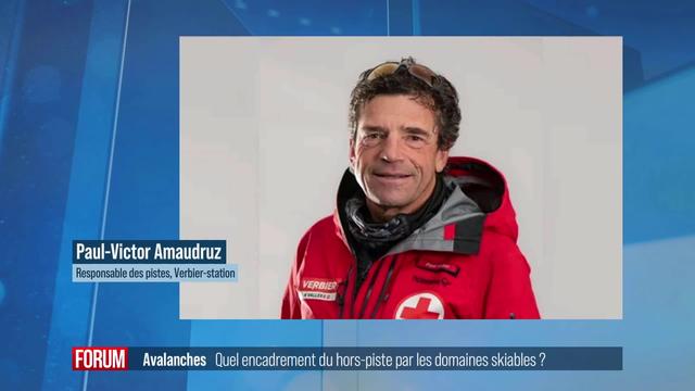 Quel encadrement du hors-piste pour prévenir les avalanches? interview de Paul-Victor Amaudruz