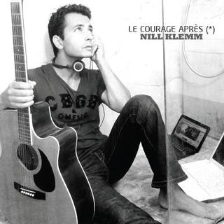 La pochette de l'album "Le courage après" de Nill Klemm.