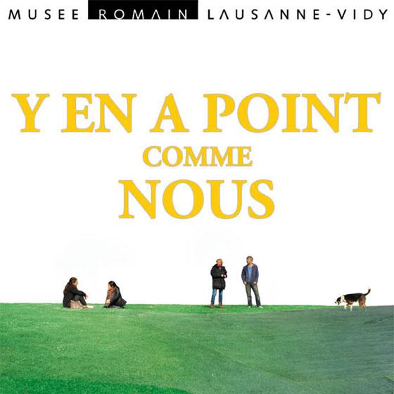 L'affiche de l'expo "Y en a point comme nous" du Musée romain de Lausanne-Vidy.