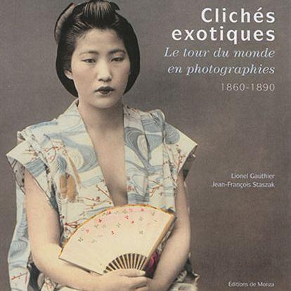 Couverture du livre "Clichés exotiques, le tour du monde en photographies, 1860-1890".