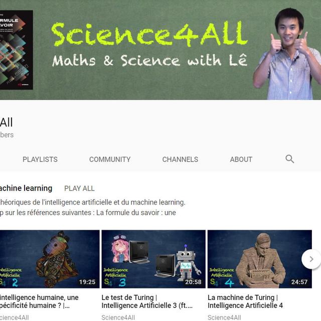 La chaîne Youtube "Science4All", tenue par Lê Nguyên Hoang, Dr en mathématiques.