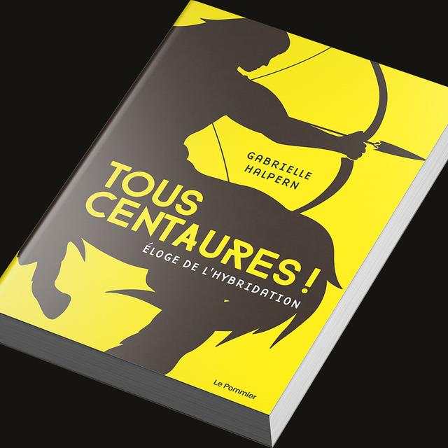 "Tous centaures", un ouvrage de Gabrielle Halpern.